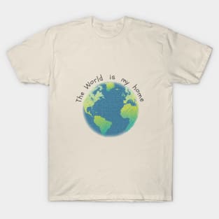 The World is my home T-Shirt